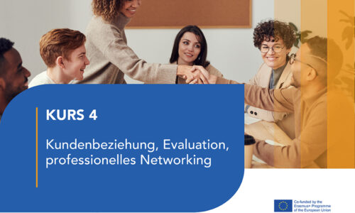 Kurs 4 – Kundenbeziehung, Evaluation, professionelles Networking